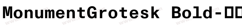 MonumentGrotesk Bold字体转换 MonumentGrotesk Bold字体转换